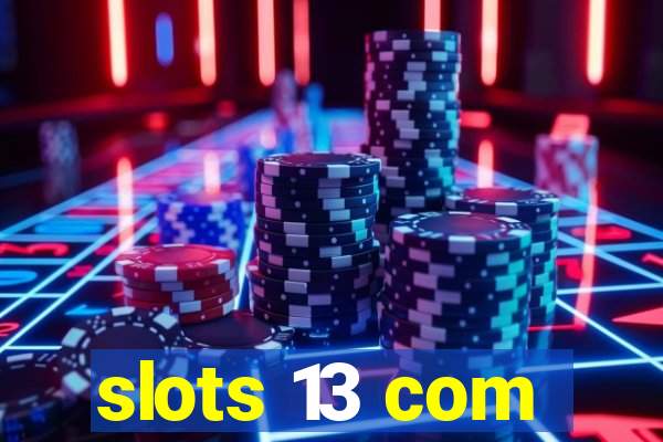 slots 13 com